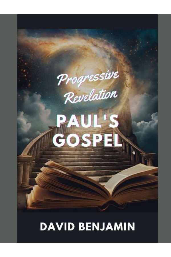 Progressive Revelation and Paul's Gospel