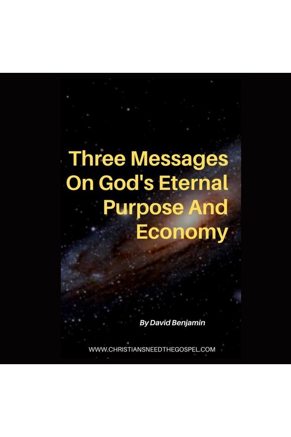 Three Messages on God's Eternal Purpose and Economy